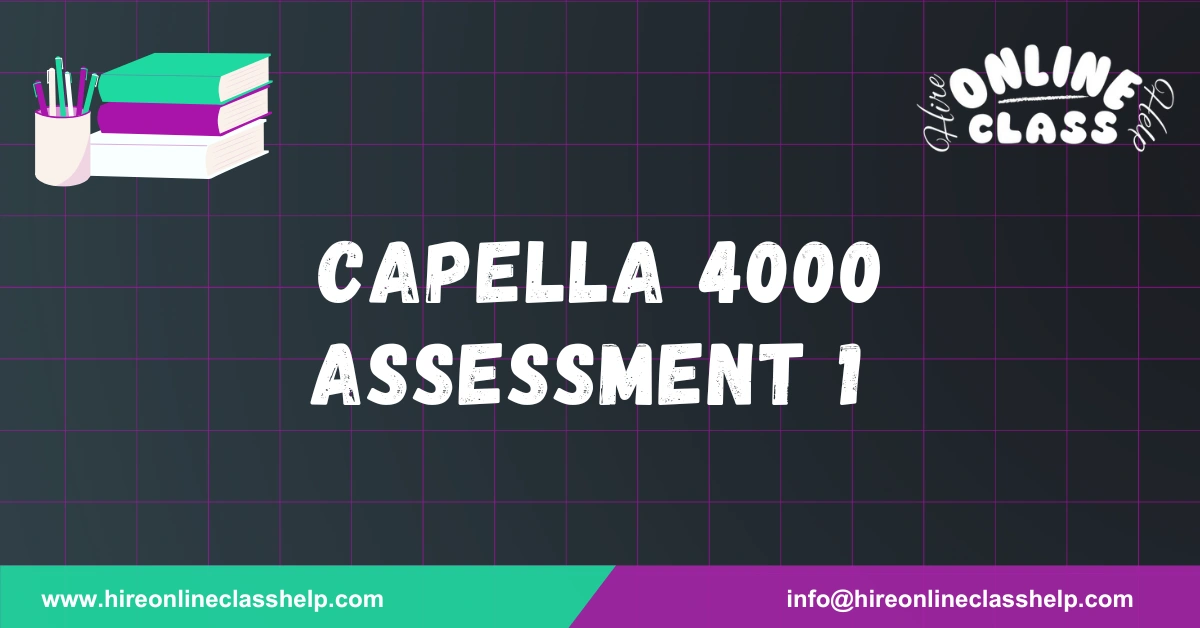 Capella 4000 Assessment 1