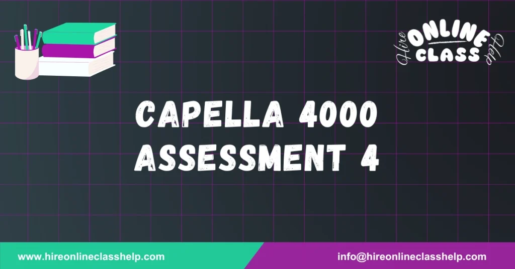 Capella 4000 Assessment 4