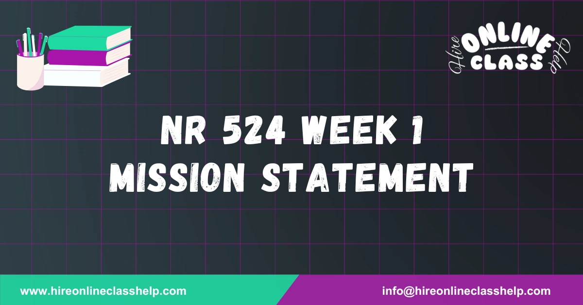 NR 524 Week 1 Mission Statement