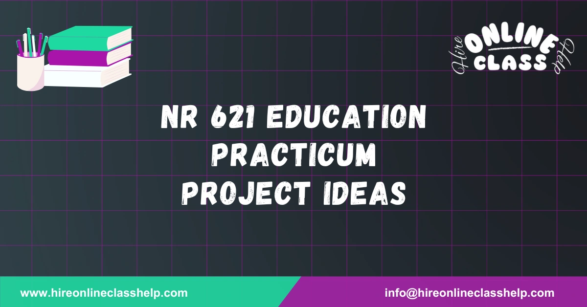 NR 621 Education Practicum Project Ideas