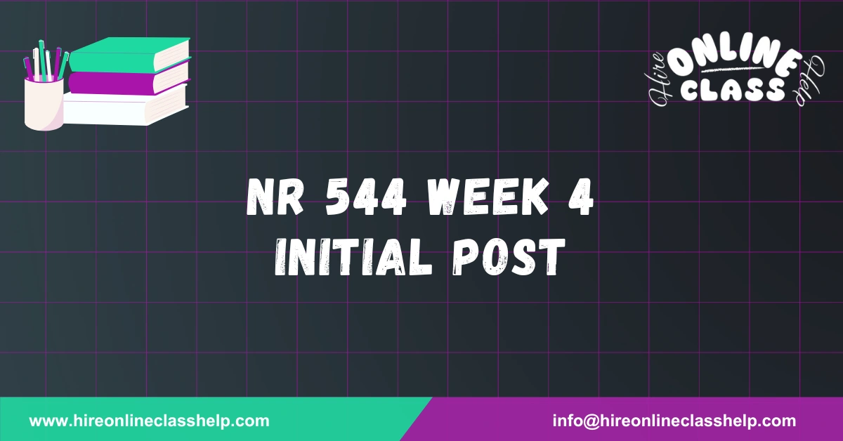 NR 544 Week 4 Initial Post