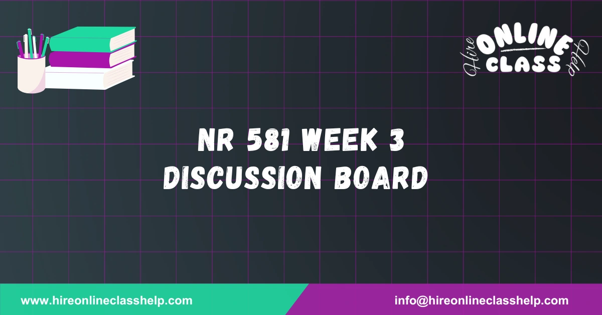 NR 581 Week 3 Discussion Board