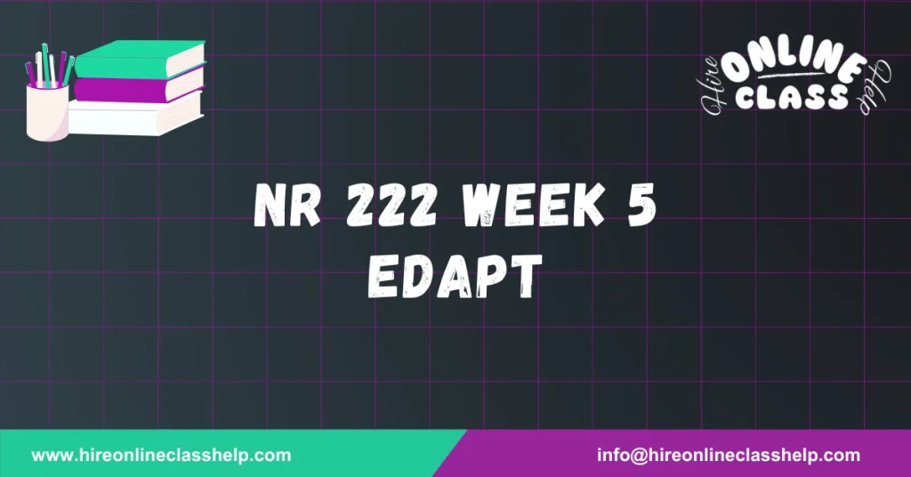 NR 222 Week 5 Edapt