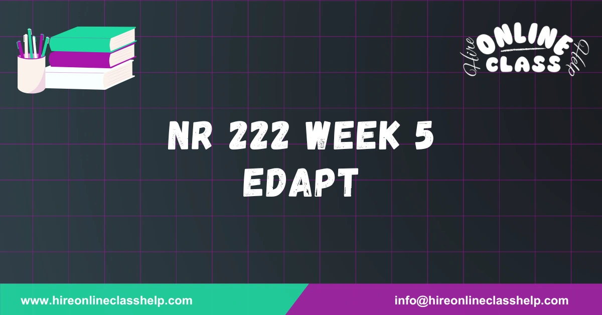 NR 222 Week 5 Edapt