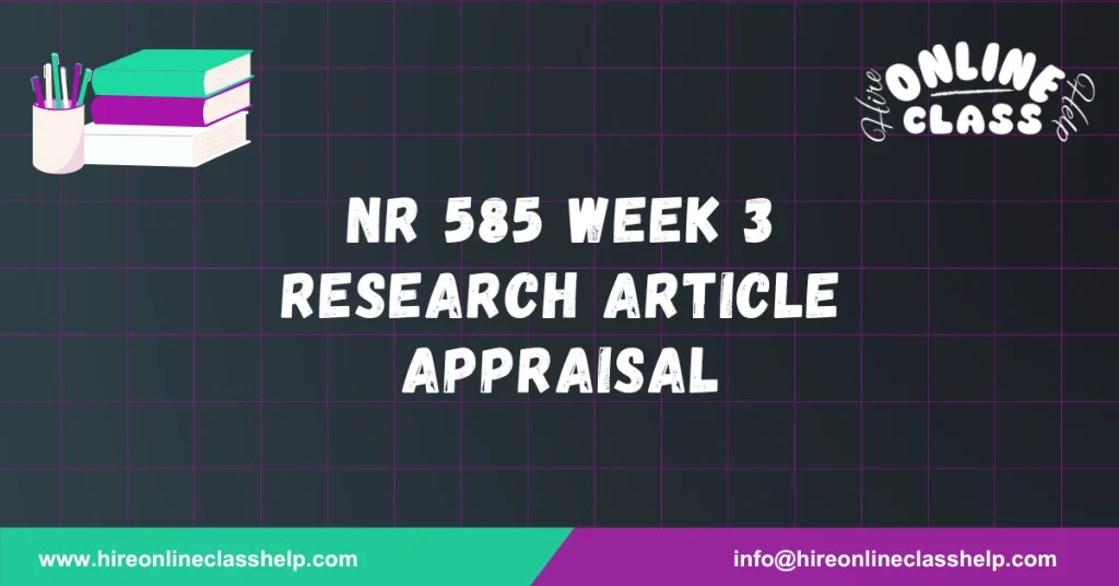 NR 585 Week 3 Research Article Appraisal