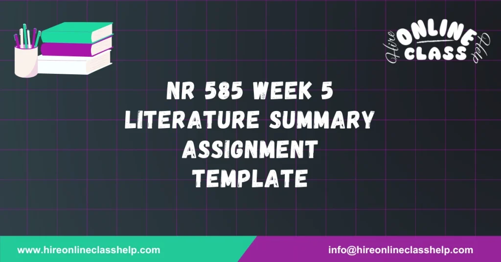 NR 585 Week 5 Literature Summary Assignment Template