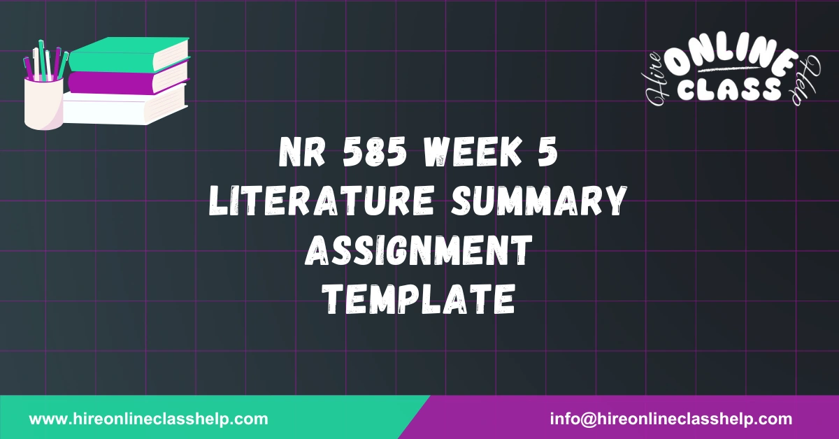 NR 585 Week 5 Literature Summary Assignment Template