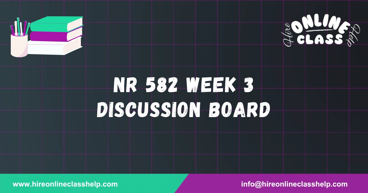 NR 582 Week 3 Discussion Board