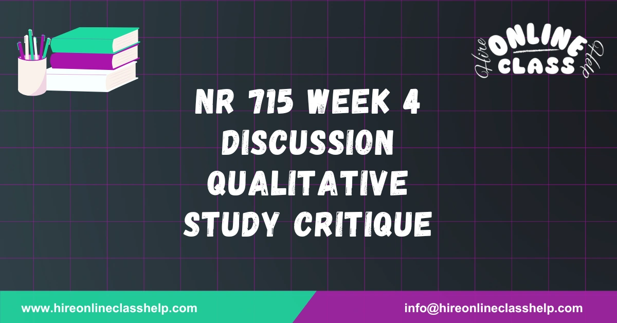 NR 715 Week 4 Discussion Qualitative Study Critique