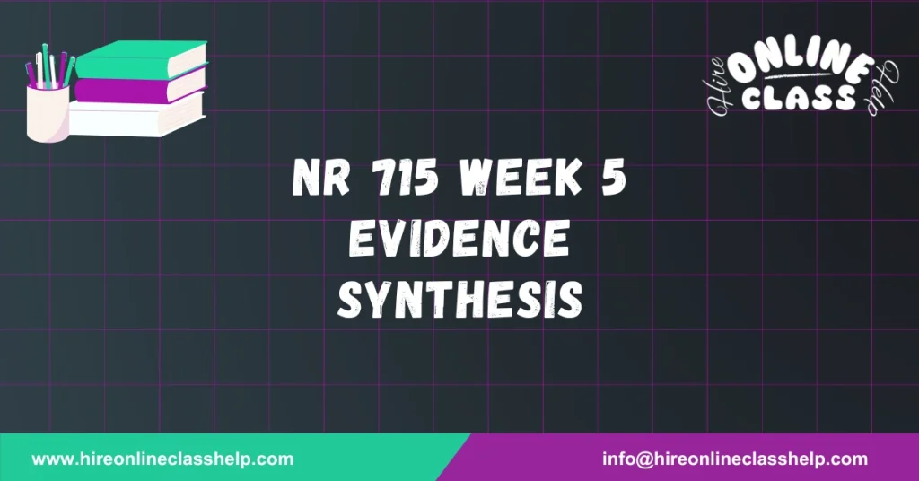 NR 715 Week 5 Evidence Synthesis