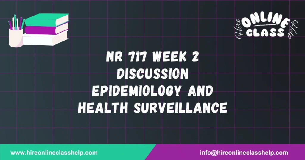NR 717 Week 2 Discussion Epidemiology and Health Surveillance
