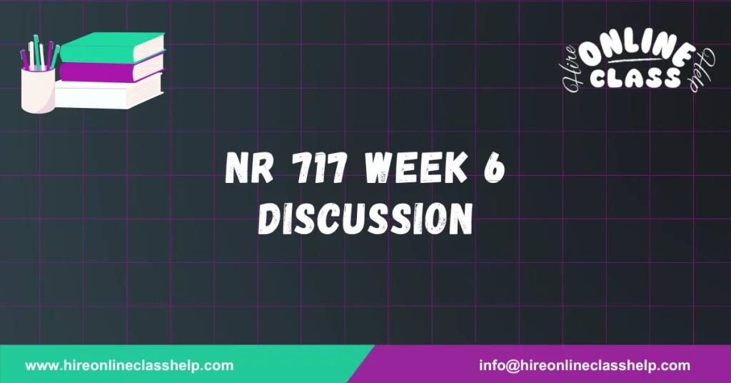NR 717 Week 6 Discussion