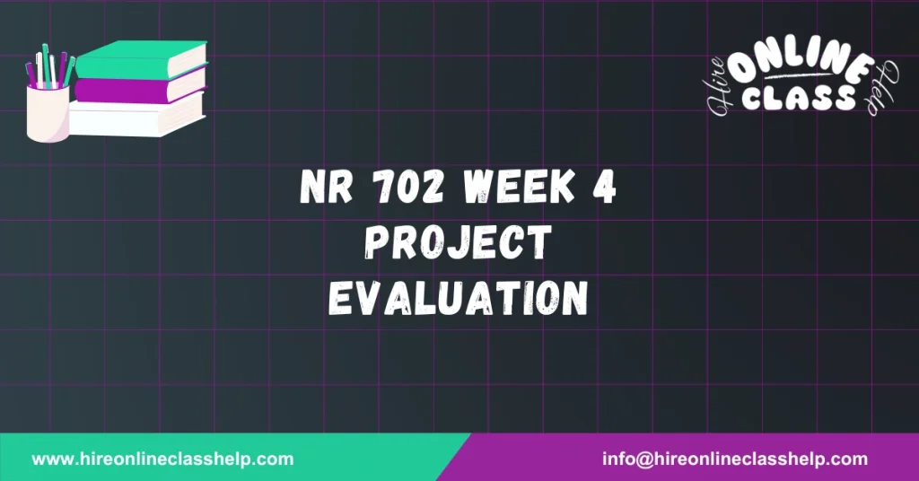 NR 702 Week 4 Project Evaluation