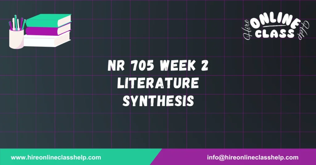 NR 705 Week 2 Literature Synthesis