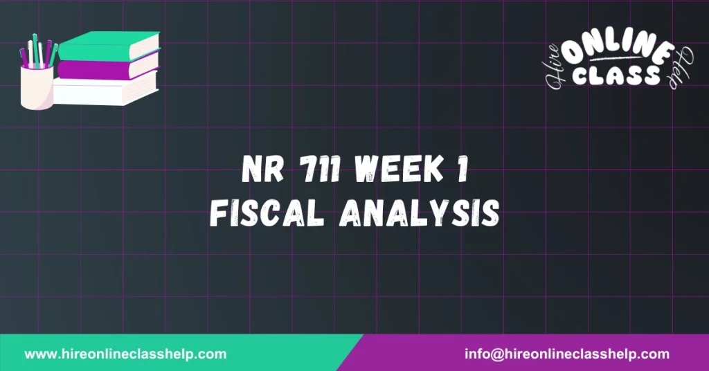 NR 711 Week 1 Fiscal Analysis