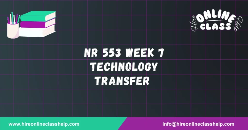 NR 553 Week 7 Technology Transfer