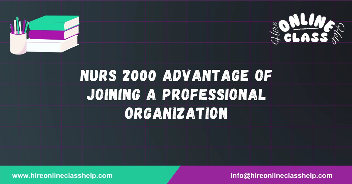 NURS 2000 Advantage of Joining a Professional Organization