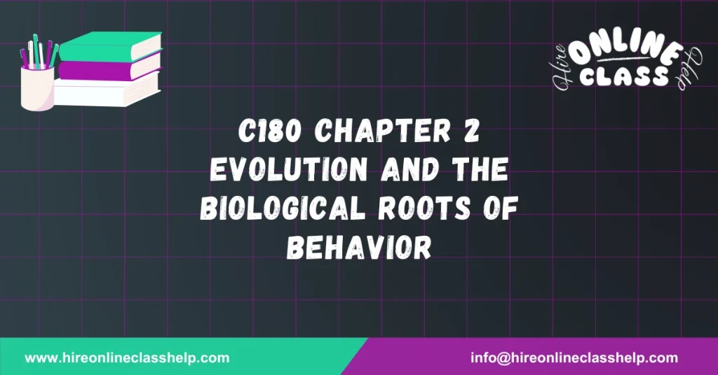 C180 Chapter 2 Evolution and the Biological Roots of Behavior