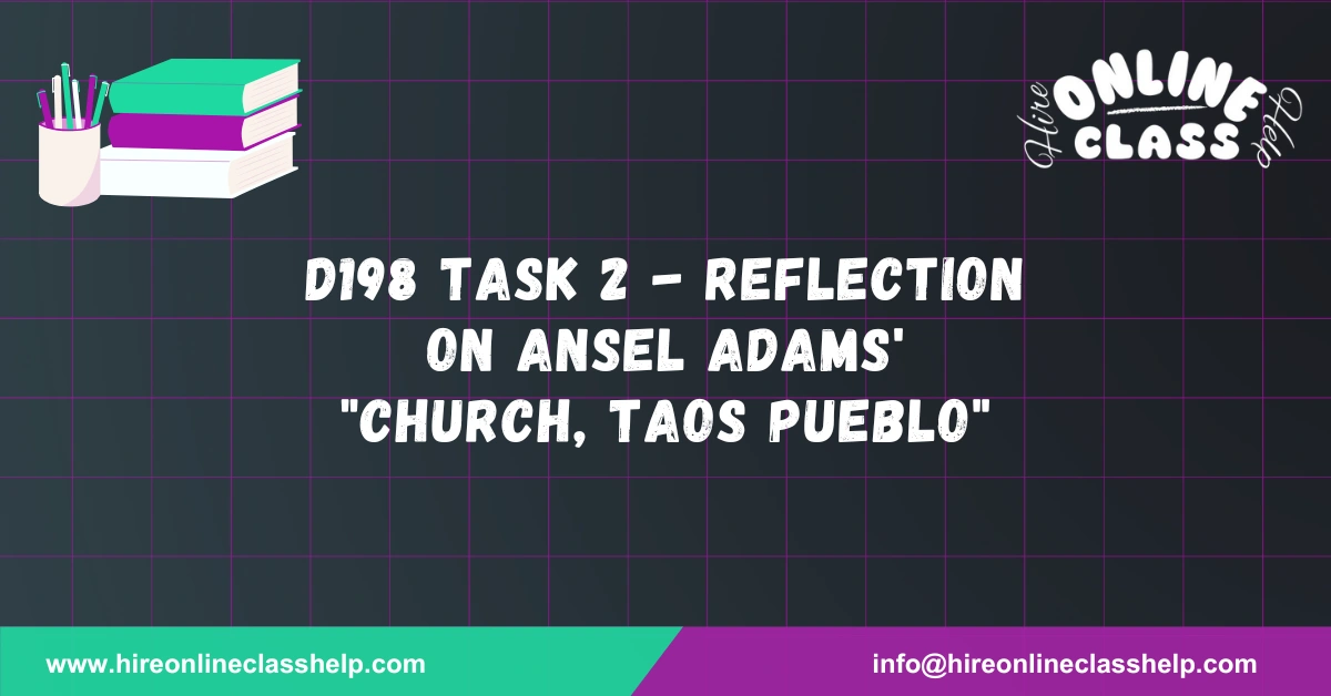 D198 Task 2 - Reflection on Ansel Adams' "Church, Taos Pueblo"