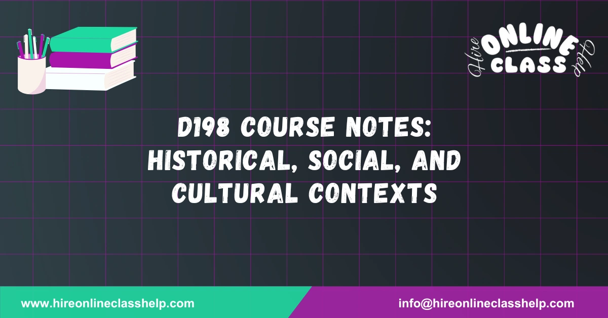 D198 Course Notes: Historical, Social, and Cultural Contexts