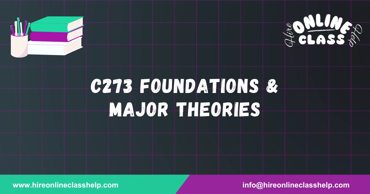 C273 Foundations & Major Theories