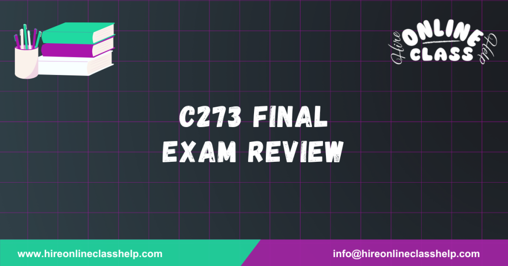 C273 Final Exam Review