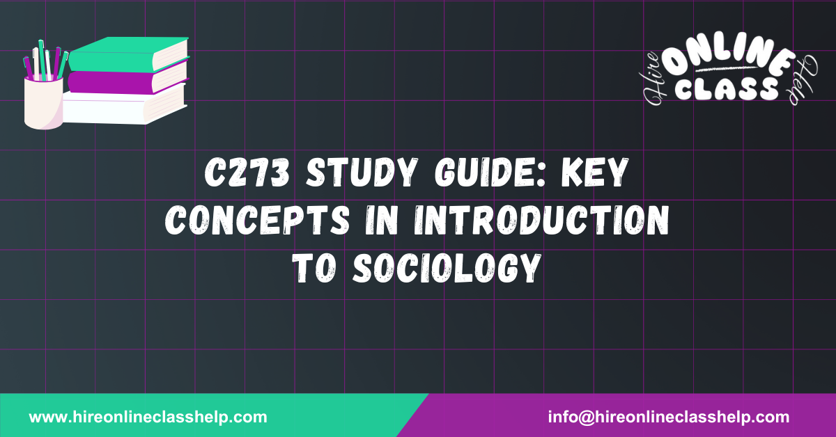 C273 Study Guide: Key Concepts in Introduction to Sociology
