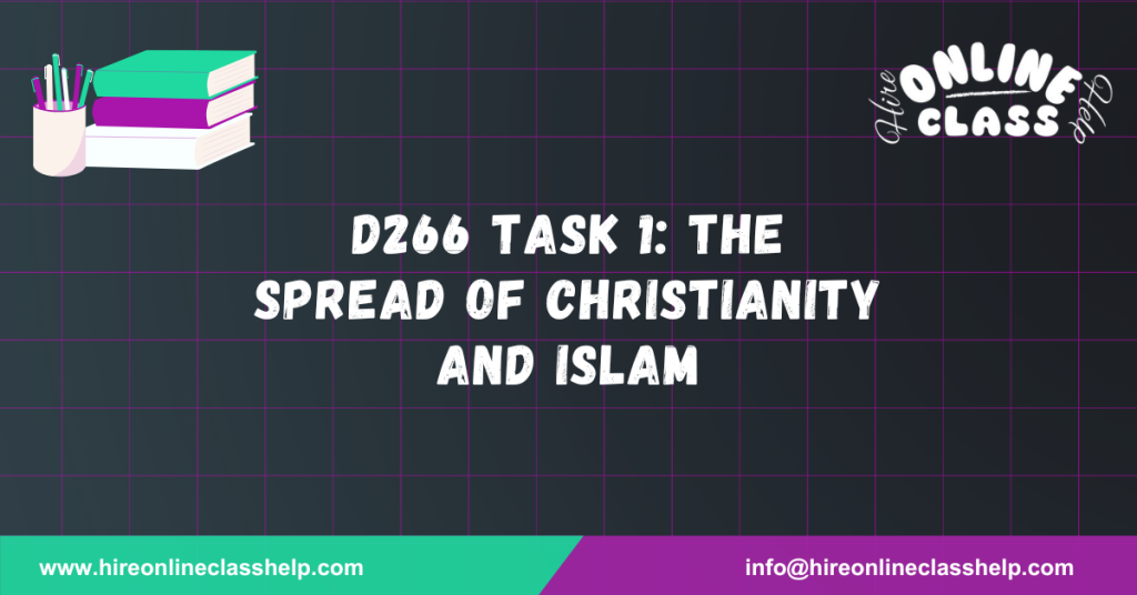 D266 Task 1: The Spread of Christianity and Islam