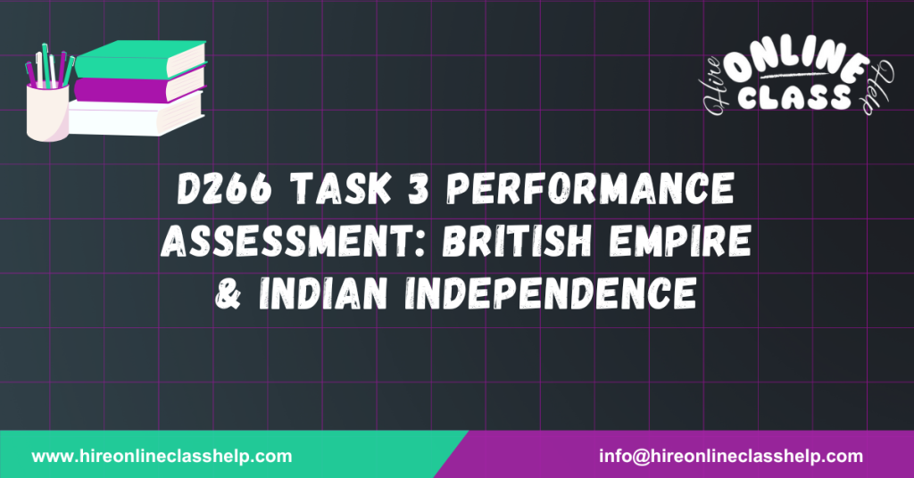 D266 Task 3 Performance Assessment: British Empire & Indian Independence