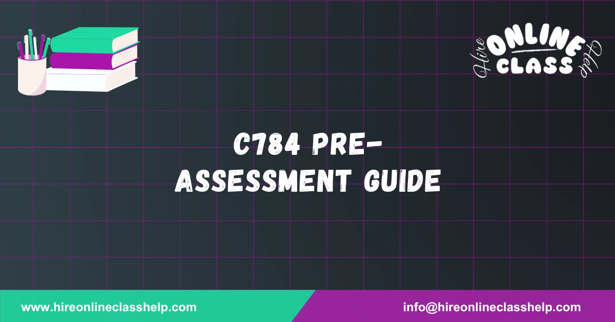 C784 Pre-Assessment Guide