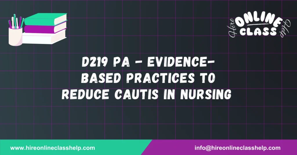 D219 PA - Evidence-Based Practices to Reduce CAUTIs in Nursing