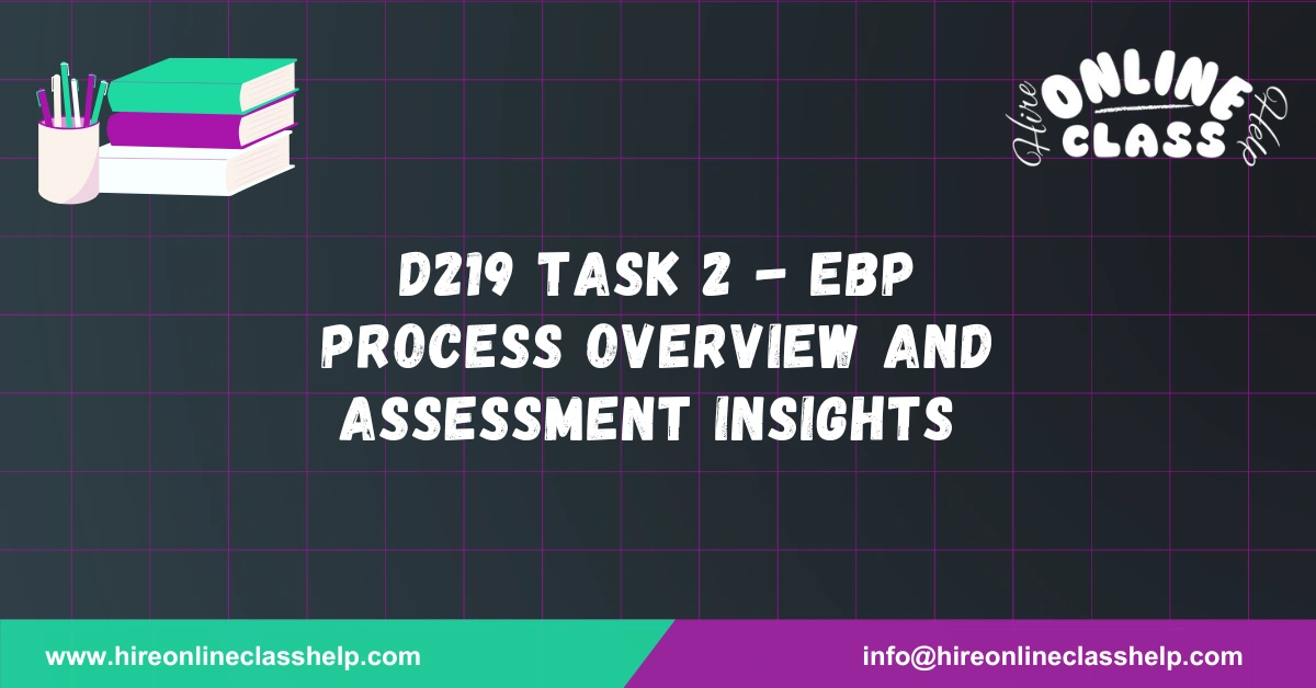 D219 Task 2 - EBP Process Overview and Assessment Insights