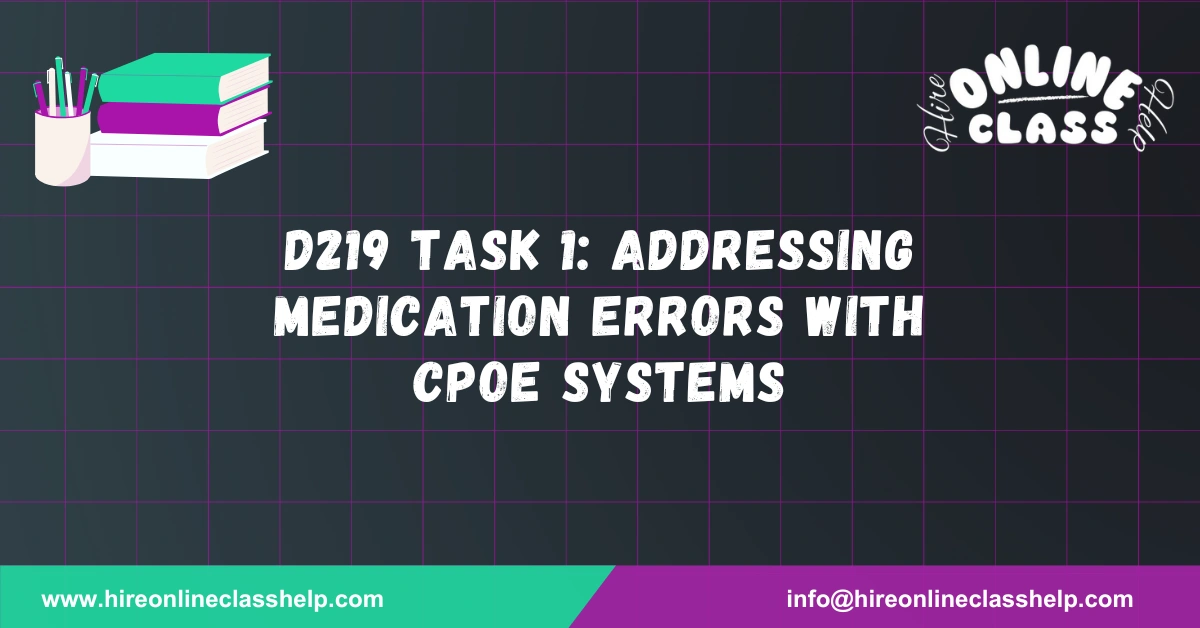 D219 Task 1: Addressing Medication Errors with CPOE Systems