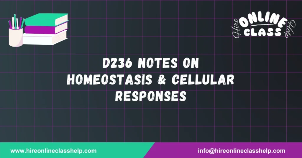 D236 Notes on Homeostasis & Cellular Responses