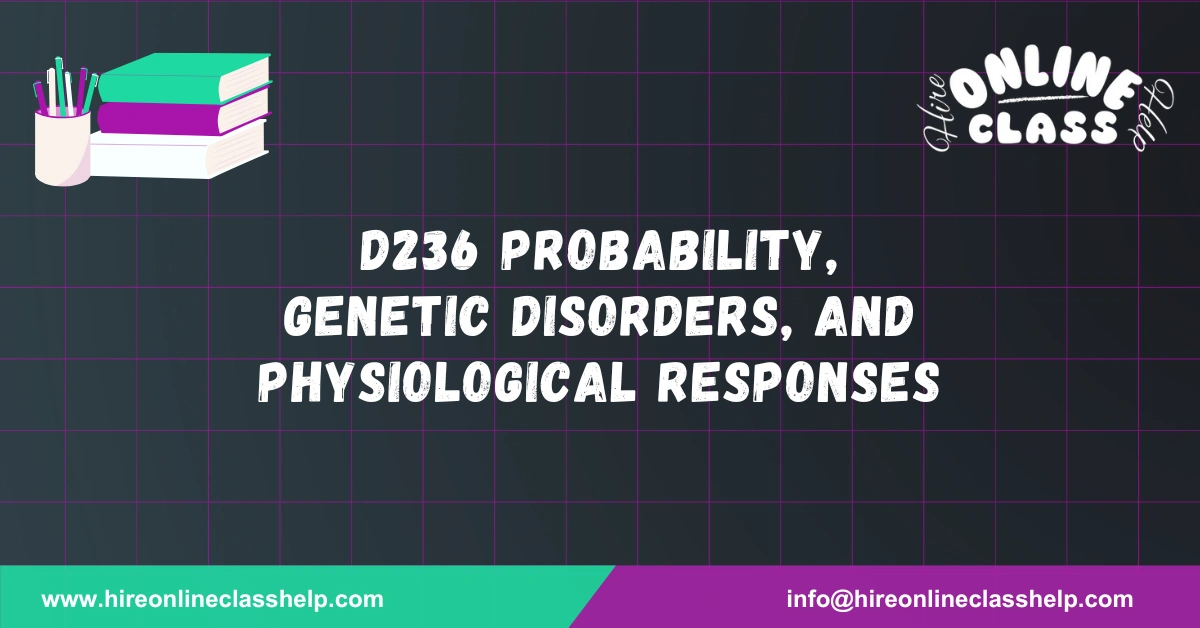 D236 Probability, Genetic Disorders, and Physiological Responses
