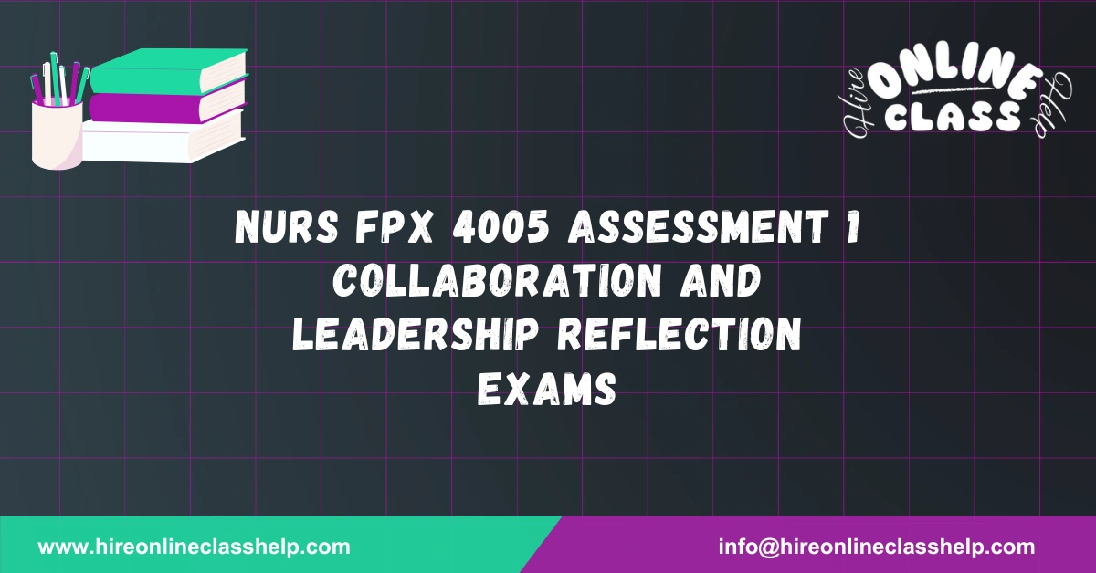 NURS FPX 4005 Assessment 1 Collaboration and Leadership Reflection Exams