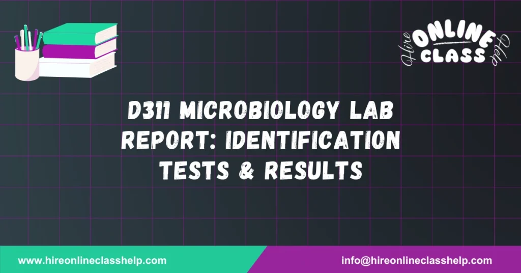 D311 Microbiology Lab Report: Identification Tests & Results