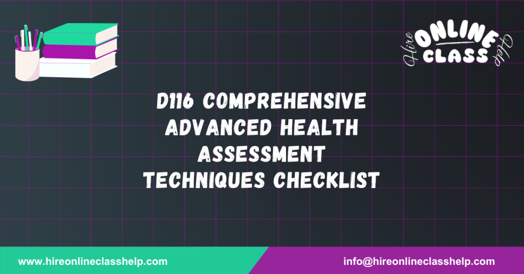 D116 Comprehensive Advanced Health Assessment Techniques Checklist