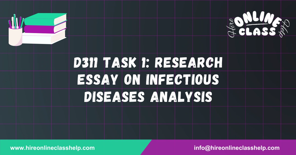 D311 Task 1: Research Essay on Infectious Diseases Analysis