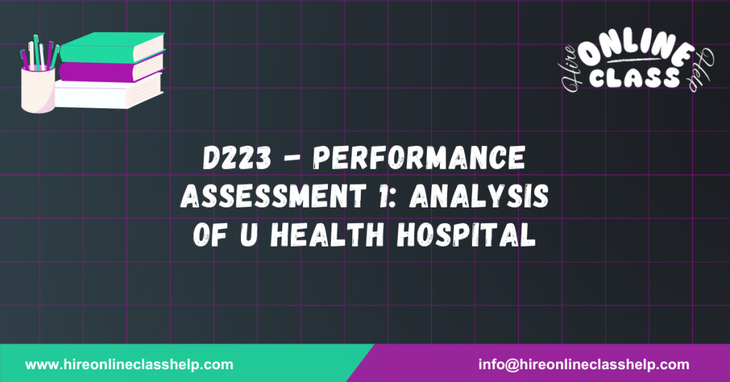 D223 - Performance Assessment 1: Analysis of U Health Hospital