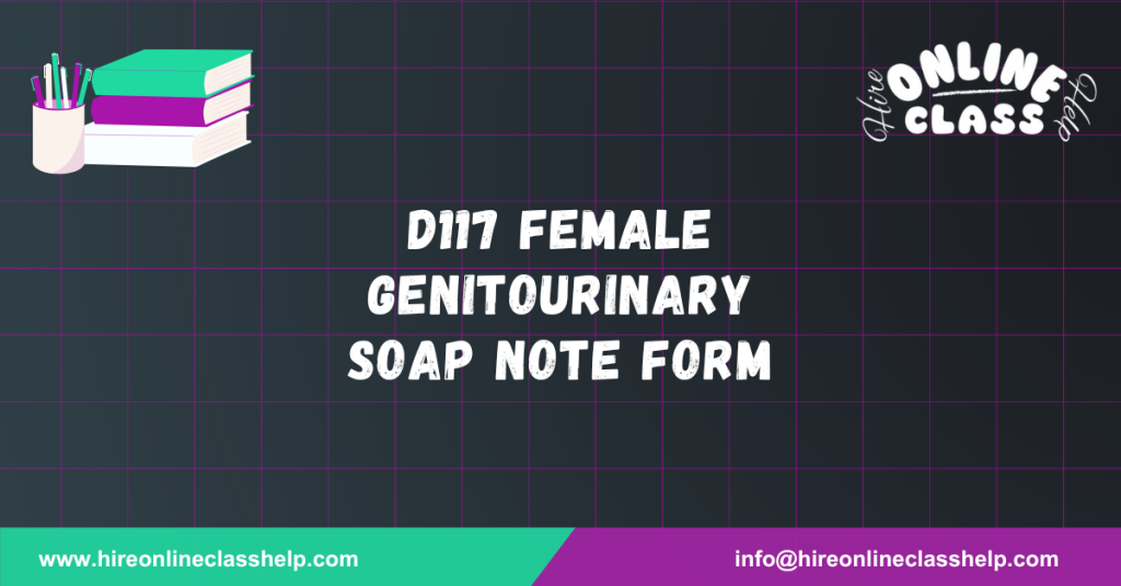 D117 Female Genitourinary SOAP Note Form