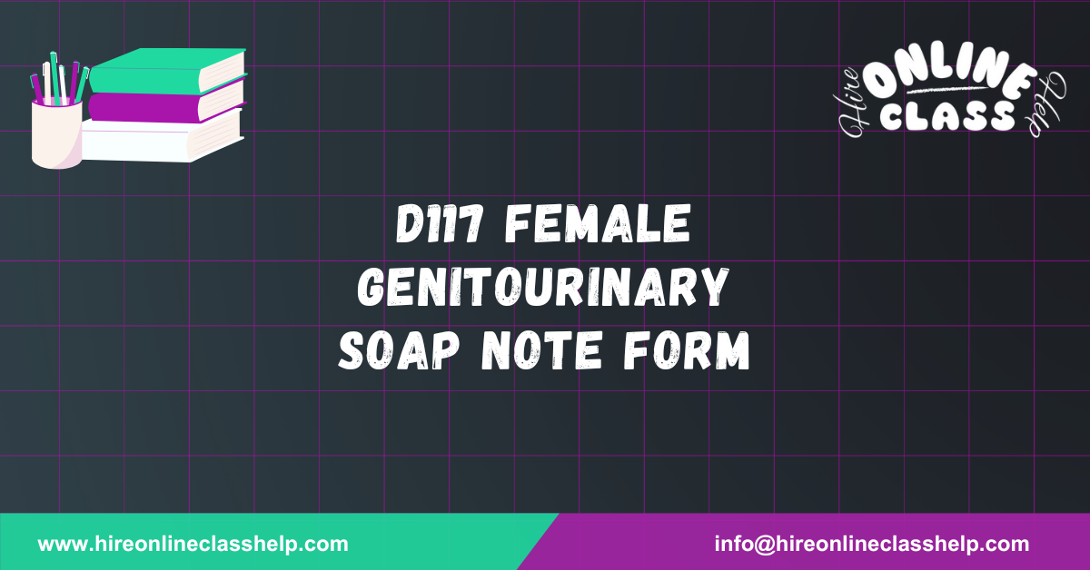 D117 Female Genitourinary SOAP Note Form