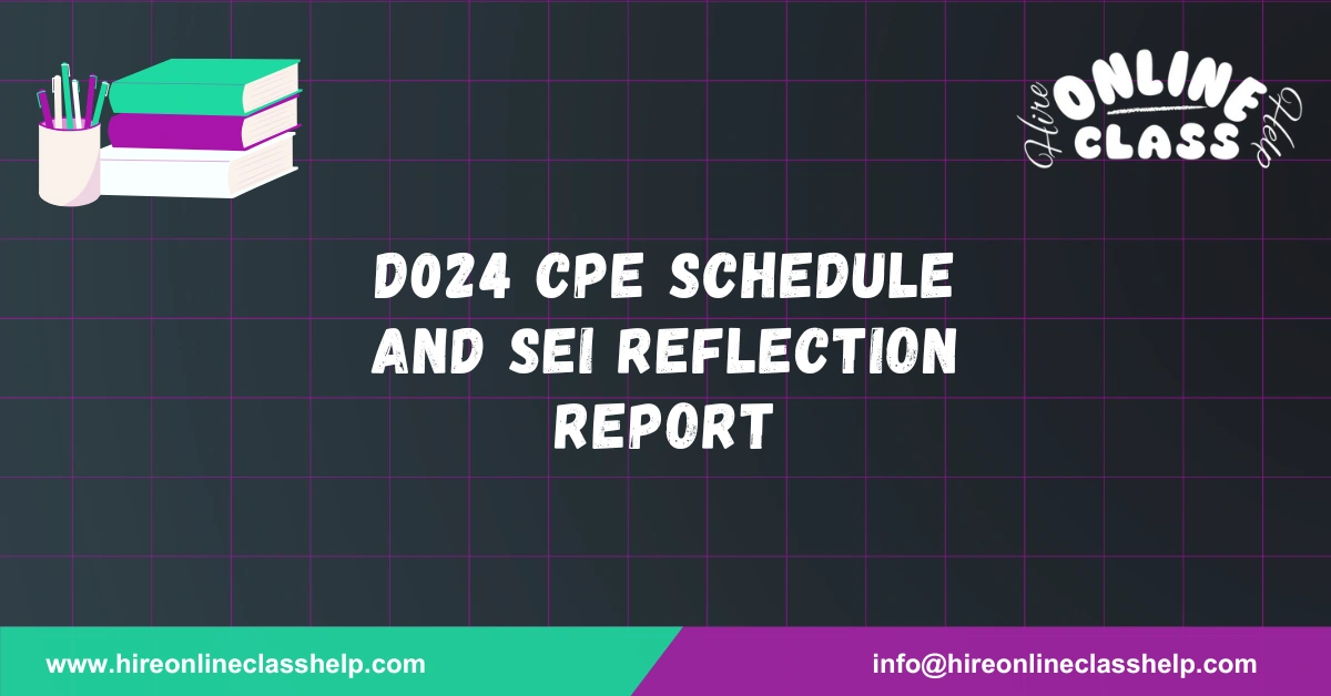 D024 CPE Schedule and SEI Reflection Report