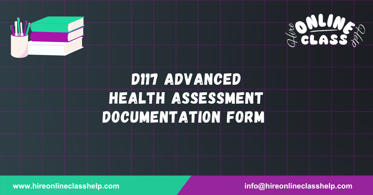 D117 Advanced Health Assessment Documentation Form