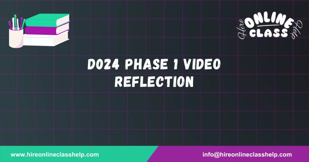 D024 Phase 1 Video Reflection