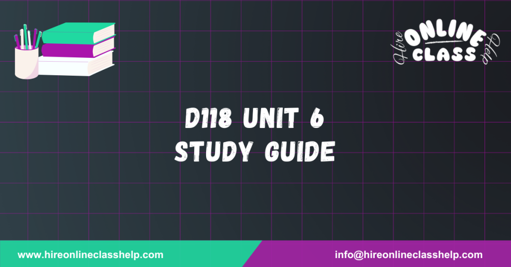 D118 Unit 6 Study Guide