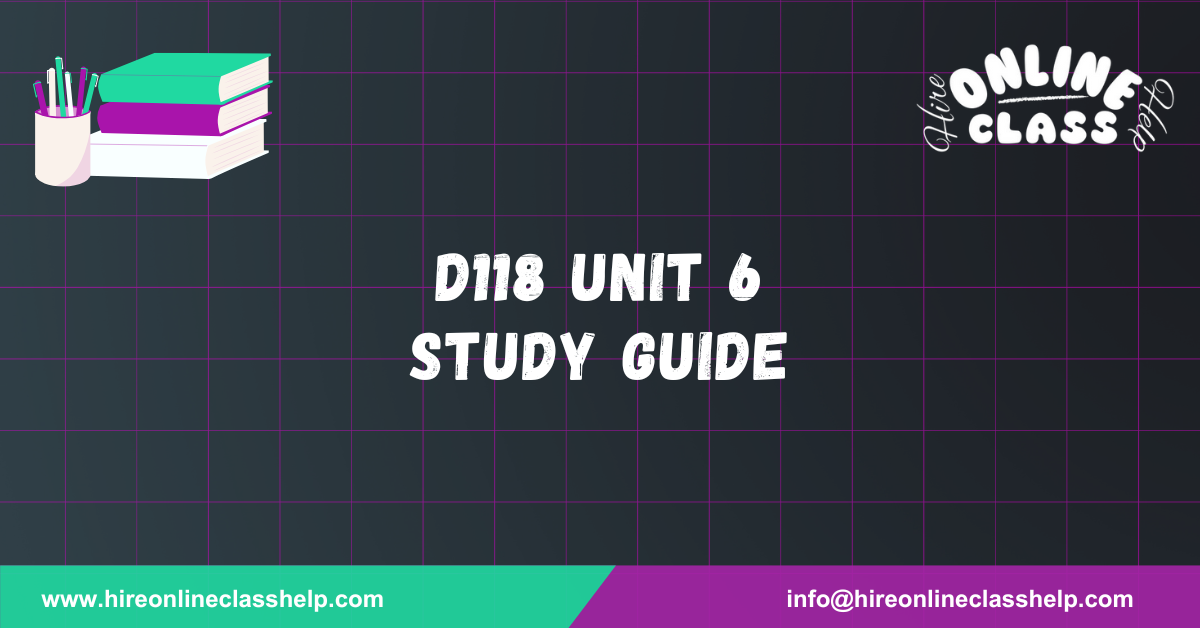 D118 Unit 6 Study Guide
