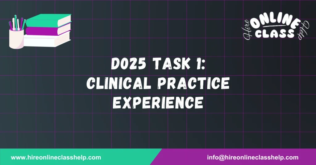 D025 Task 1: Clinical Practice Experience