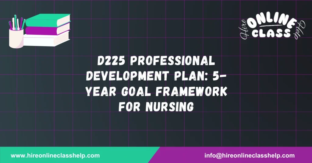 D225 Professional Development Plan: 5-Year Goal Framework for Nursing
