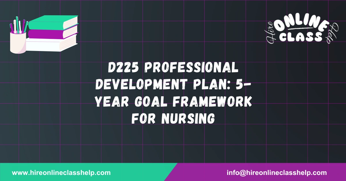 D225 Professional Development Plan: 5-Year Goal Framework for Nursing